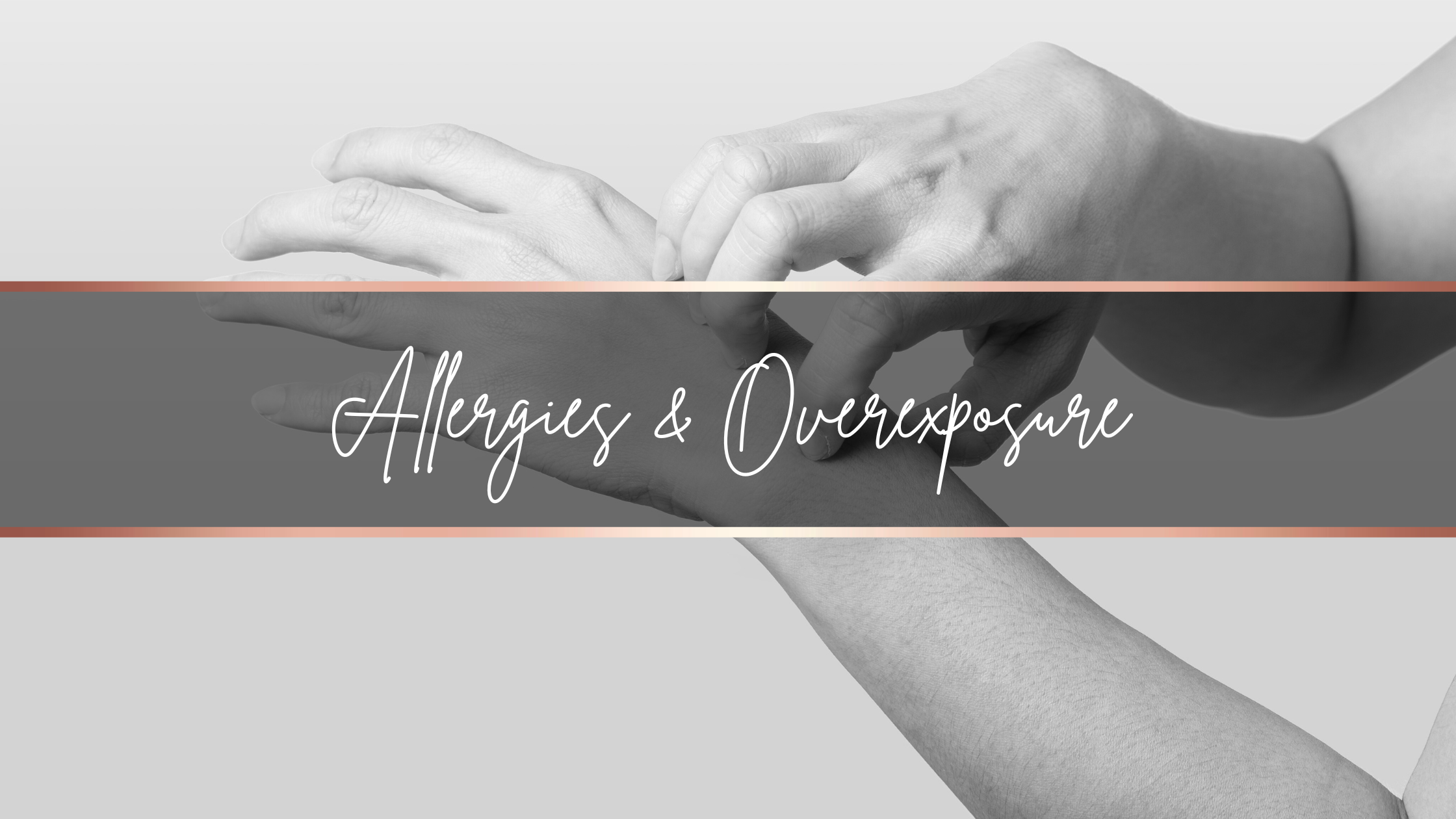 Allergies & Overexposure, Is Hema really the devil ?